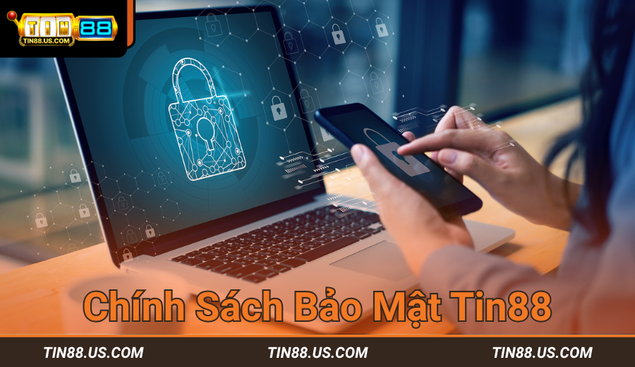 Chính Sách Bảo Mật Tại Tin88